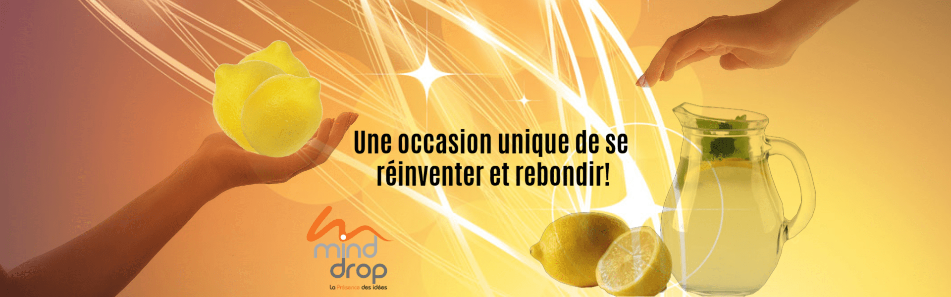 Une occasion de s'adapter et rebondir....