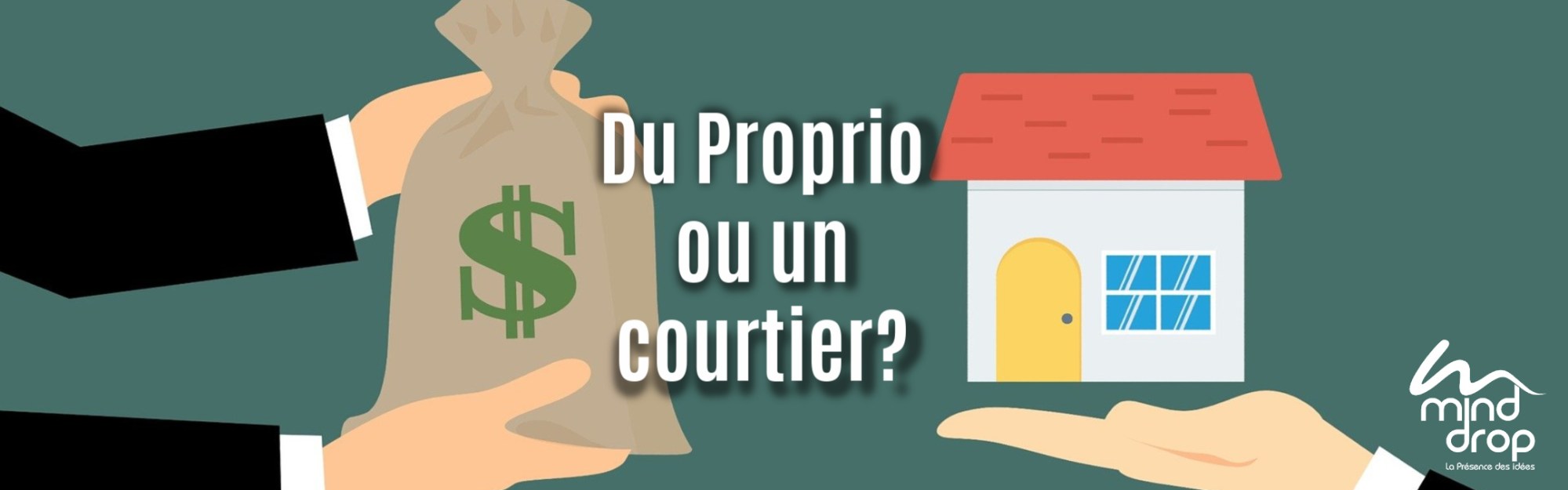 Du Proprio ou un courtier?