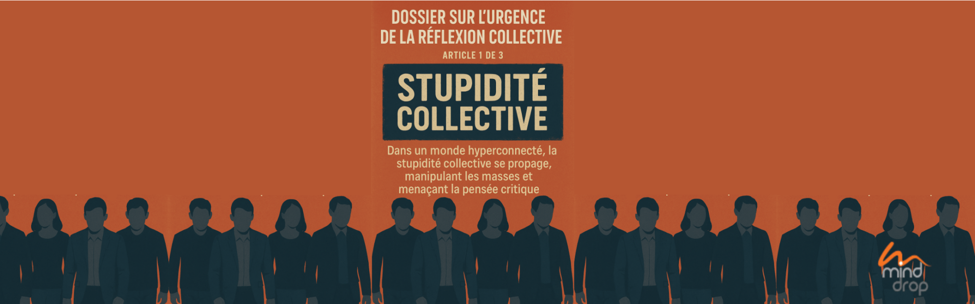article 1 de 3 - Dossier sur l'urgence de la réflexion collective - stupidité collective